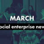 An image of people at an event reading on the phone with text overlay saying 'March social enterprise news'