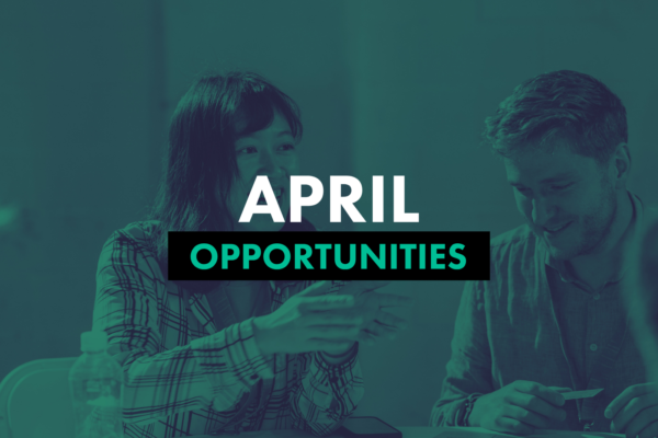 An image of two people smiling and working at the workshop table and title saying 'April opportunities'